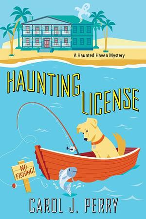 Haunting License by Carol J. Perry