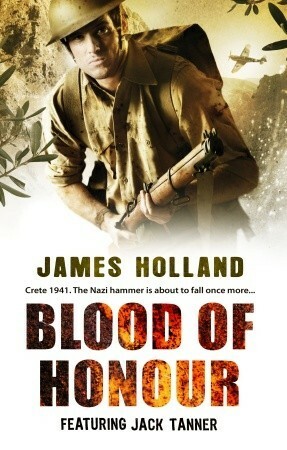 Blood of Honour by James Holland