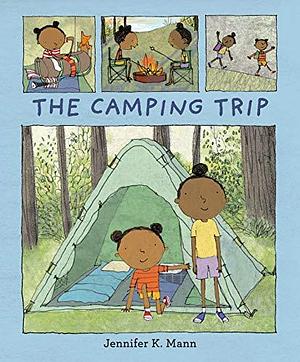 Camping Trip by Jennifer K. Mann, Jennifer K. Mann