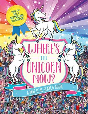 Where's the Unicorn Now? by Paul Moran, Sophie Schrey