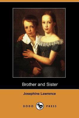 Brother and Sister (Dodo Press) by Josephine Lawrence
