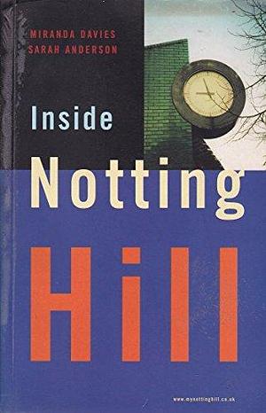 Inside Notting Hill by Sarah Anderson, Miranda Davies