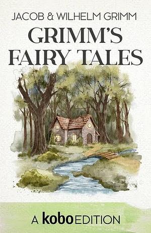 Grimm's Fairy Tales by Jacob Grimm