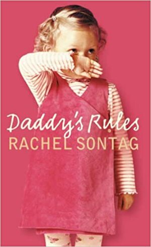 Daddy's Rules by Rachel Sontag