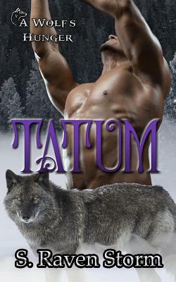 Tatum: A Wolf's Hunger: Alpha Shifter Romance by Sue Ward, A. K. Michaels
