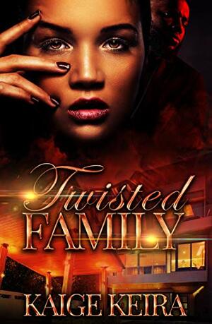Twisted Family (Twisted Series Book 1) by Kaige Keira