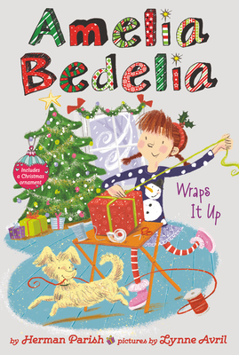 Amelia Bedelia Special Edition Holiday Chapter Book #1: Amelia Bedelia Wraps It Up by Herman Parish