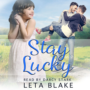 Stay Lucky by Leta Blake
