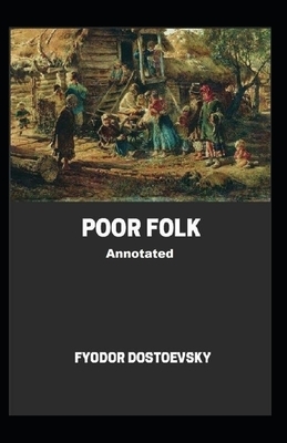 Poor Folk Illustrated by Fyodor Dostoevsky