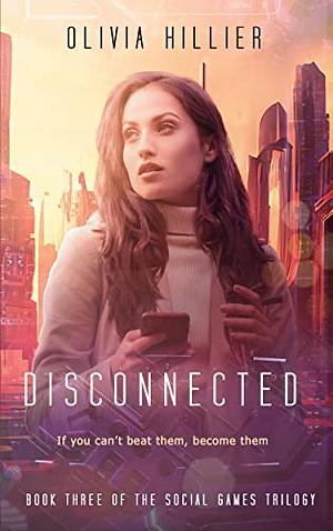 Disconnected by Olivia Hillier