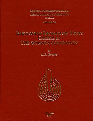 Cusas 18: Babylonian Divinatory Texts Chiefly in the Schøyen Collection by Andrew R. George