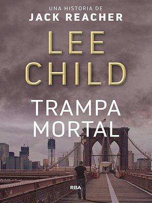 Trampa mortal by Lee Child