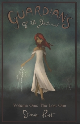 Guardians of the Destined: Volume One: The Lost One by Jessica Post