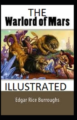 The Warlord of Mars Illustrated by Edgar Rice Burroughs