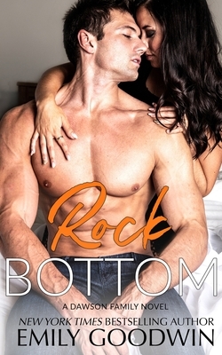 Rock Bottom: (A Dawson Family Novel) by Emily Goodwin