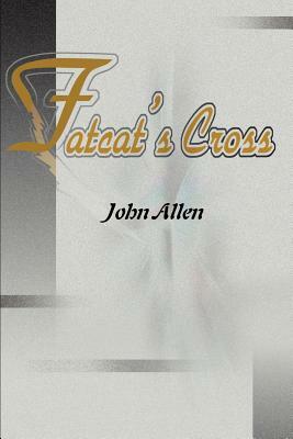Fatcat's Cross by John Allen