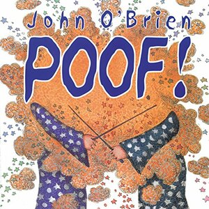 Poof! by John O'Brien