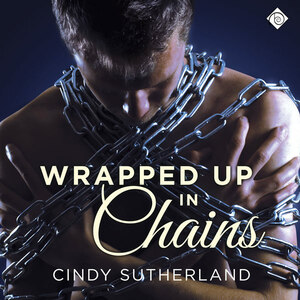 Wrapped Up in Chains by Cindy Sutherland