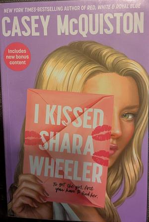 I kissed Shara Wheeler by Casey McQuiston