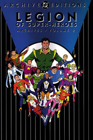 Legion of Super-Heroes Archives, Vol. 2 by Bob Kahan, Jerry Siegel