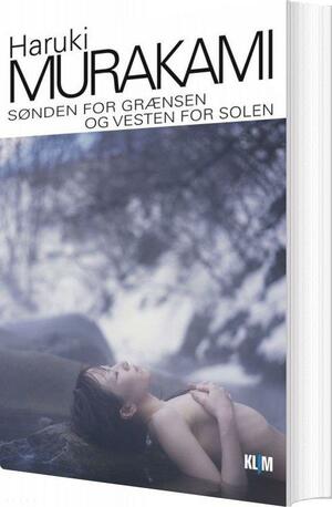 Sønden for grænsen og vesten for solen by Haruki Murakami