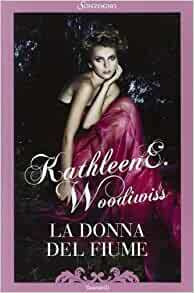 La donna del fiume by Kathleen E. Woodiwiss