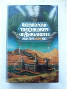 The Children Of Ashgaroth by Richard Ford