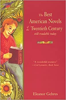 The Best American Novels of the Twentieth Century Still Readable Today by Eleanor M. Gehres