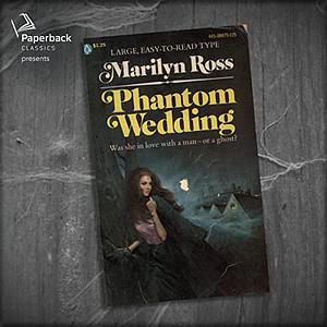 Phantom Wedding by Marilyn Ross