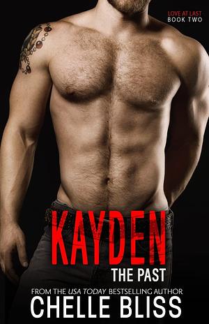 Kayden the Past by Chelle Bliss