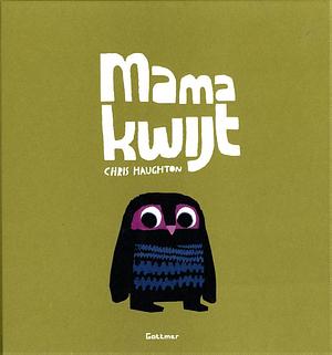 Mama kwijt by Chris Haughton