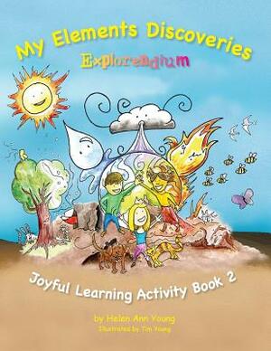 My Elements Discoveries Explorendium by Helen Ann Young