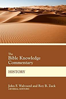 The Bible Knowledge Commentary History by Roy B. Zuck, John F. Walvoord