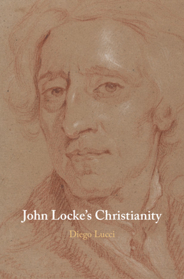 John Locke's Christianity by Diego Lucci