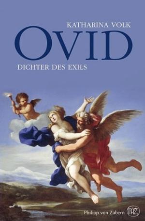 Ovid: Dichter des Exils by Katharina Volk