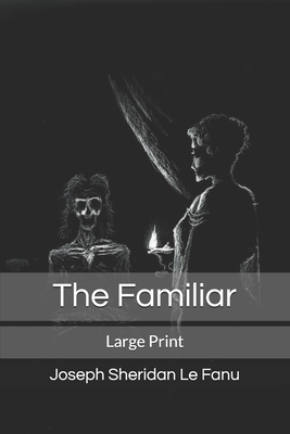 The Familiar by J. Sheridan Le Fanu
