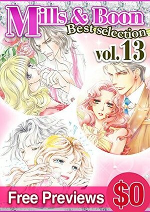 Mills & Boon Comics Best Selection Vol. 13 by Tomoko Takakura, Chizuko Beppu, Susan Stephens, Chantelle Shaw, Keiko Kishimoto, Lynne Graham