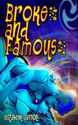 Broke and Famous by Elizabeth Gannon