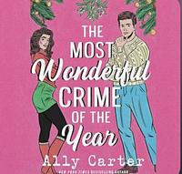 The Most Wonderful Crime of the Year by Ally Carter