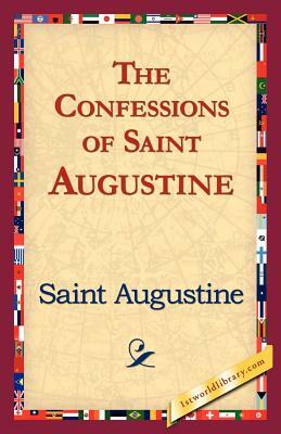 The Confessions of Saint Augustine by Saint Augustine