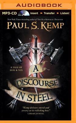A Discourse in Steel by Paul S. Kemp