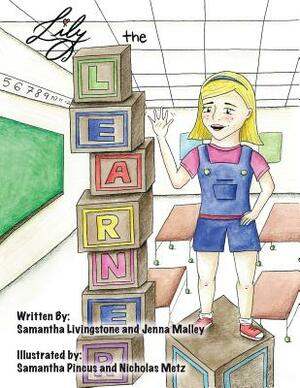 Lily the Learner by Samantha Livingstone, Jenna Malley