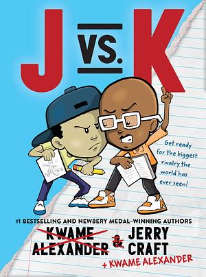 J vs. K by Jerry Craft, Kwame Alexander