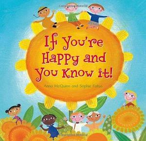 If You're Happy and You Know It by Anna McQuinn, Anna McQuinn