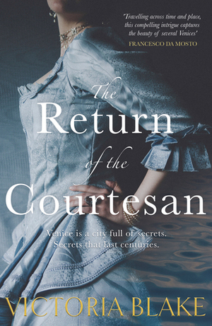 The Return of the Courtesan by Victoria Blake