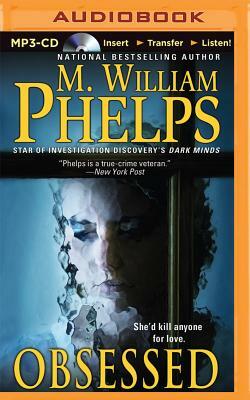 Obsessed by M. William Phelps