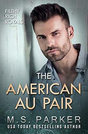 The American Au Pair by M.S. Parker