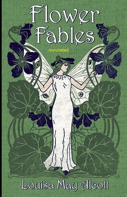 Flower Fables illustrated by Louisa May Alcott