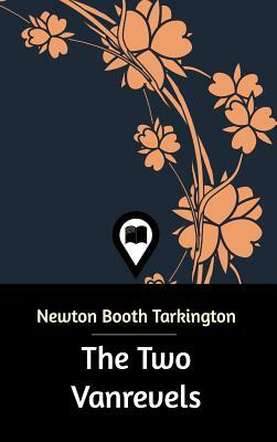 The Two Vanrevels by Booth Tarkington