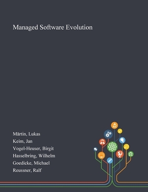 Managed Software Evolution by Lukas Märtin, Birgit Vogel-Heuser, Jan Keim